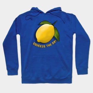 Squeeze the Day Lemon - Motivational Fruit Art Hoodie